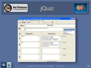 31/01/2015 63Herramientas didácticas con Moodle
 