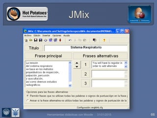 31/01/2015 66Herramientas didácticas con Moodle
 