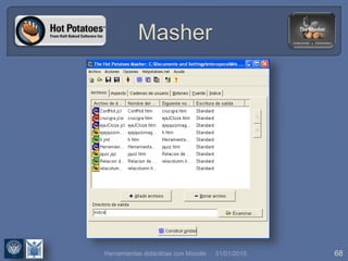 31/01/2015 68Herramientas didácticas con Moodle
 