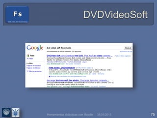 31/01/2015 75Herramientas didácticas con Moodle
 