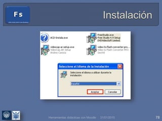 31/01/2015 78Herramientas didácticas con Moodle
 
