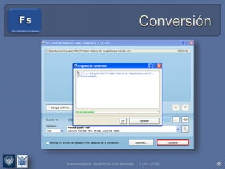 31/01/2015 88Herramientas didácticas con Moodle
 