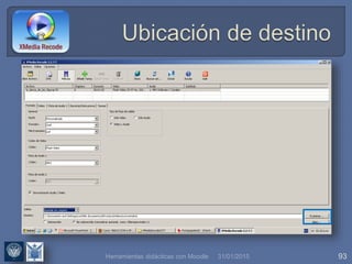 31/01/2015 93Herramientas didácticas con Moodle
 