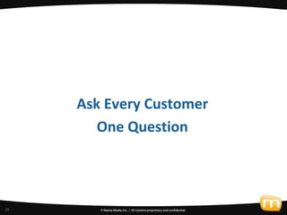 17
     Ask Every Customer
        One Question



29
 