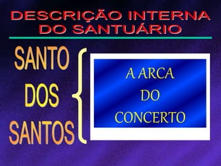 A ARCA
DO
CONCERTO
 