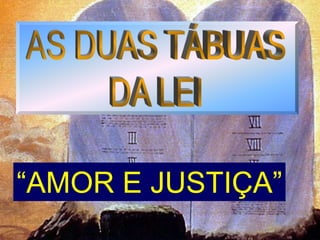 “AMOR E JUSTIÇA”
 