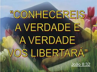 João 8:32
 