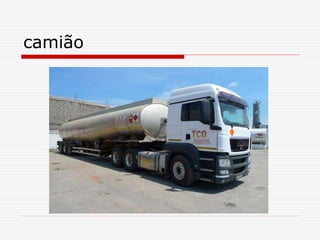 camião
 