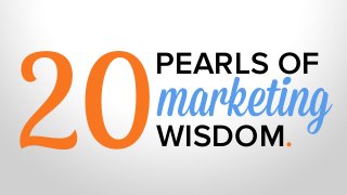 20
PEARLS OF
WISDOM.
!
marketing
 