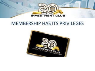 MEMBERSHIP HAS ITS PRIVILEGES
 