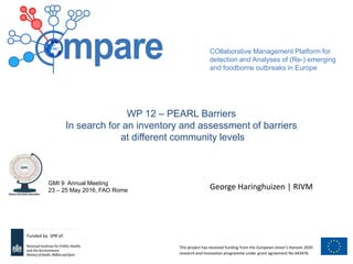 COllaborative Management Platform for
detection and Analyses of (Re-) emerging
and foodborne outbreaks in Europe
WP 12 – P...