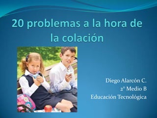 Diego Alarcón C.
2° Medio B
Educación Tecnológica
 