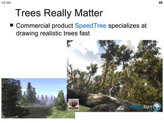 CS 354                                                 28



         Trees Really Matter
        Commercial product Spee...
