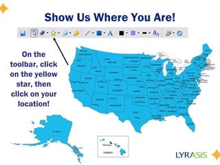 Show Us Where You Are! On the toolbar, click on the yellow star, then click on your location! 