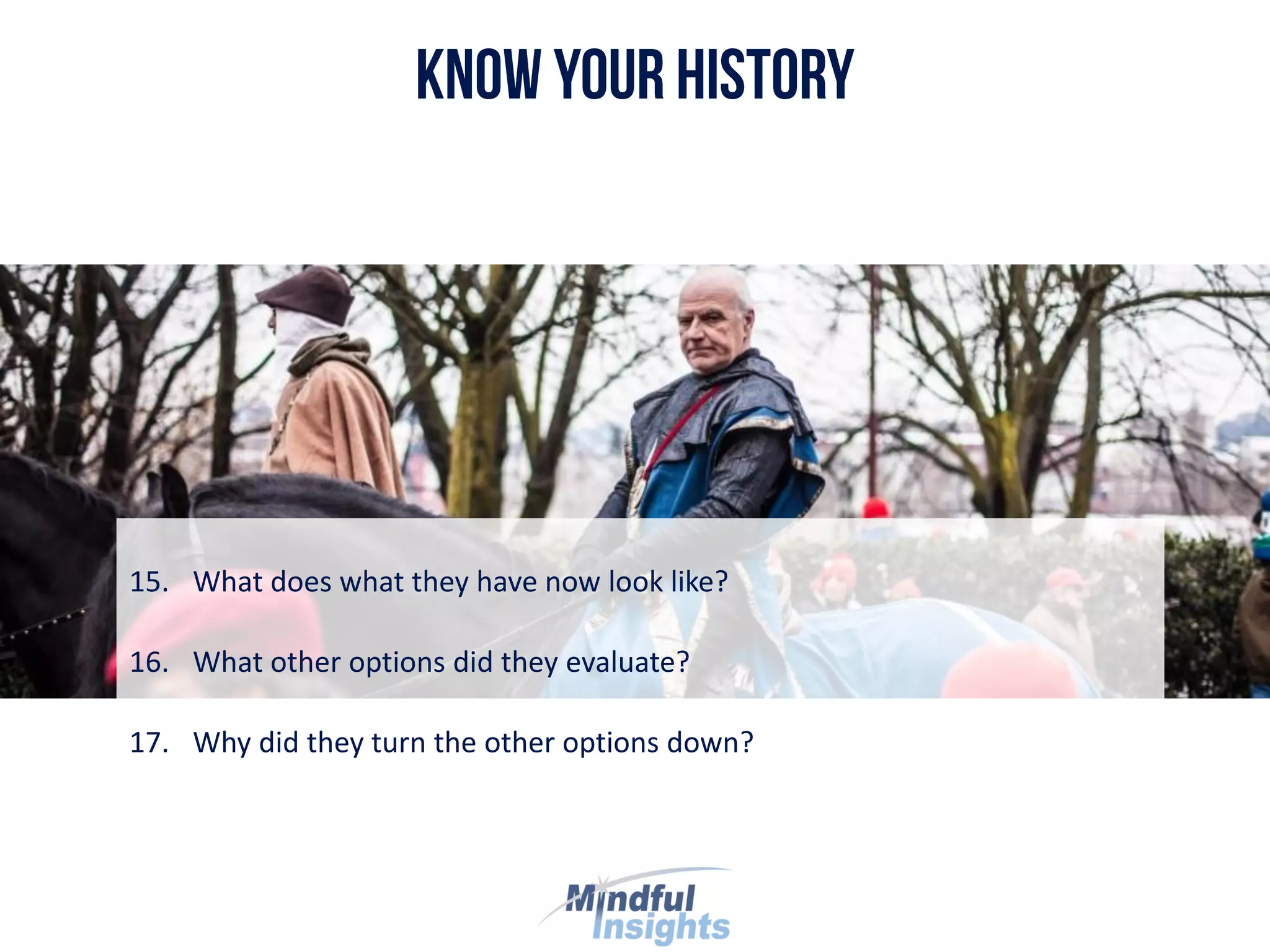 15. What does what they have now look like?
16. What other options did they evaluate?
17. Why did they turn the other options down?
 