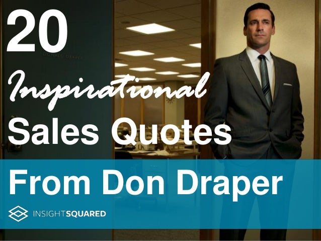 Don Draper Quotes Amazing 48 Inspirational Sales Quotes From Don Draper Don Draper Quotes Amazing 48 Inspirational Sales Quotes From Don Draper