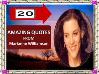 AMAZING QUOTES   FROM Marianne Williamson 