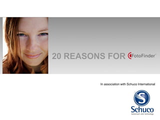 20 REASONS FOR


         In association with Schuco International
 