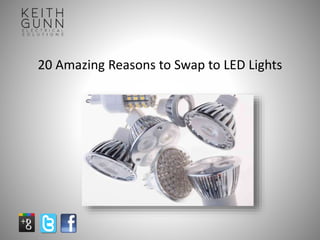 20 Amazing Reasons to Swap to LED Lights
 