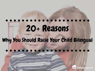 20+ Reasons Why You Should Raise Your Child Bilingual 