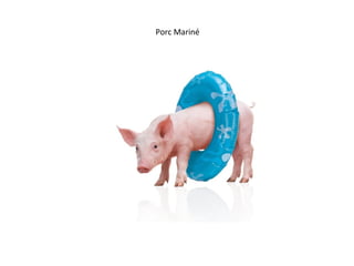 Porc Mariné
 