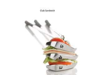 Club Sandwich
 