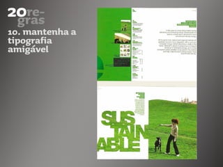 10. mantenha a
tipografia
amigável
 