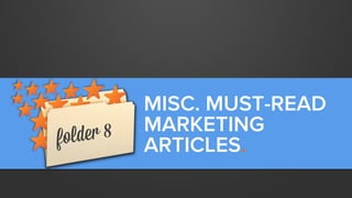 MISC. MUST-READ
MARKETING
ARTICLES.

 