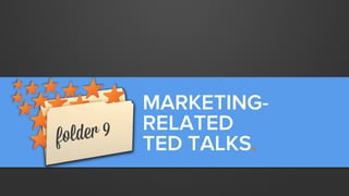 MARKETINGRELATED
TED TALKS.

 