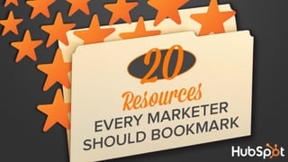 20 Resources Every Marketer Should Bookmark