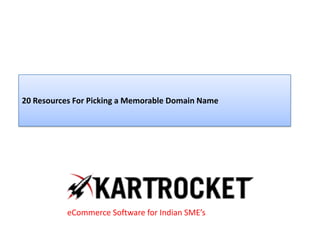 20 Resources For Picking a Memorable Domain Name
eCommerce Software for Indian SME’s
 