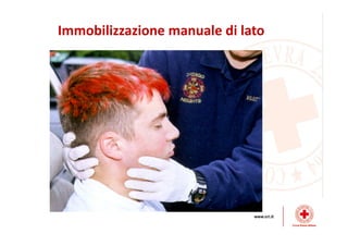 Immobilizzazione manuale di lato
 