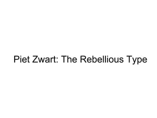 Piet Zwart: The Rebellious Type 