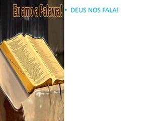 • DEUS NOS FALA!
 