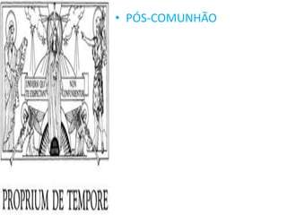 • PÓS-COMUNHÃO
 