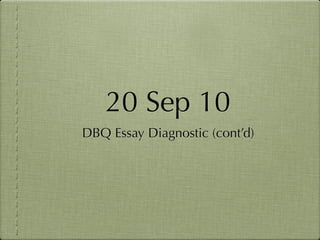 20 Sep 10
DBQ Essay Diagnostic (cont’d)
 
