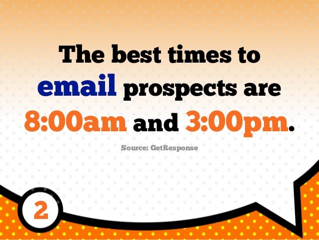 Thursday is the best day to
prospect. Wednesday is
the second best day.
Tuesday is the worst day.
Source: InsideSales.com
4
 