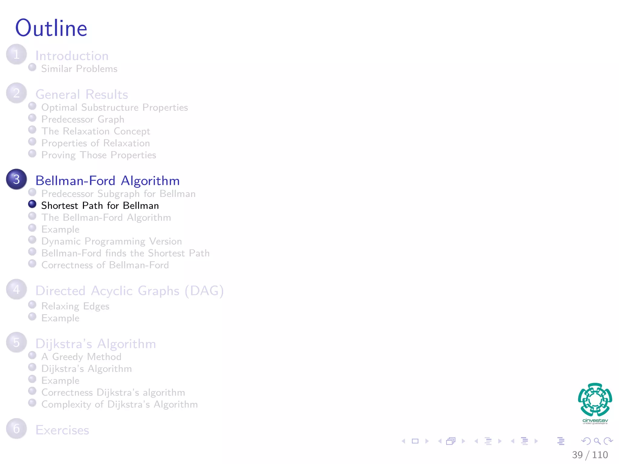 Proof
Thus
Because vk.π is changed by call Relax (Immediately before),
vk.d > vk−1.d + w(vk−1, vk), we have that:
k
i=1
vi.d >
k
i=1
(vi−1.d + w (vi−1, vi))
=
k
i=1
vi−1.d +
k
i=1
w (vi−1, vi)
We have ﬁnally that
Because
k
i=1
vi.d =
k
i=1
vi−1.d, we have that
k
i=1
w(vi−1, vi) < 0, i.e., a
negative weight cycle!!!
38 / 108
 