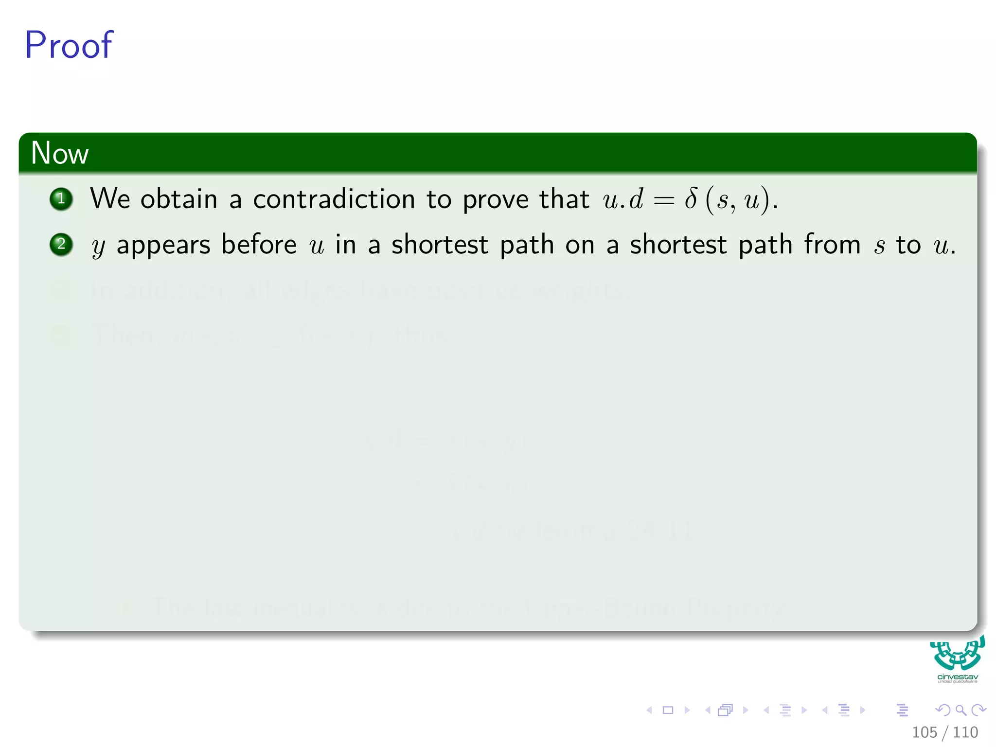 Proof
Proof (continuation)
Then, shortest path from s to u: s
p1
x → y
p2
u looks like...
S
s
x
y
u
Remark: Either of paths p1 or p2 may have no edges.
99 / 108
 