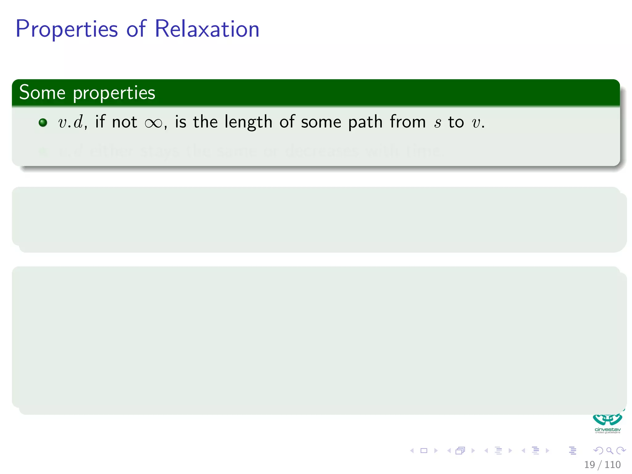 How are these functions used?
These functions are used
1 Build a predecesor graph Gπ.
2 Integrate the Shortest Path into that predecessor graph.
1 Using the ﬁeld d.
18 / 108
 