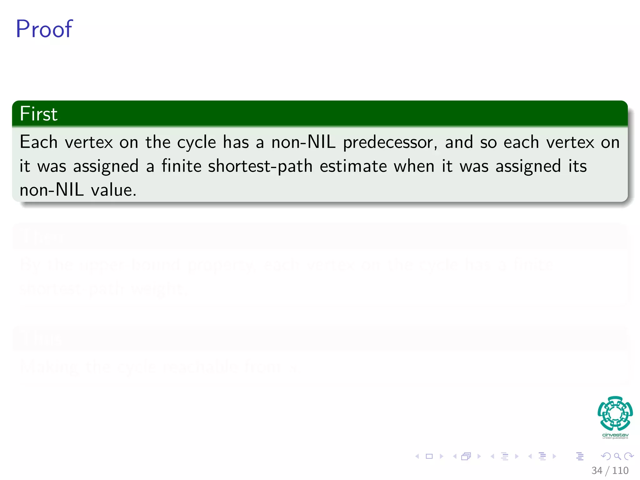 Outline
1 Introduction
Introduction and Similar Problems
2 General Results
Optimal Substructure Properties
Predecessor Graph
The Relaxation Concept
The Bellman-Ford Algorithm
Properties of Relaxation
3 Bellman-Ford Algorithm
Predecessor Subgraph for Bellman
Shortest Path for Bellman
Example
Bellman-Ford ﬁnds the Shortest Path
Correctness of Bellman-Ford
4 Directed Acyclic Graphs (DAG)
Relaxing Edges
Example
5 Dijkstra’s Algorithm
Dijkstra’s Algorithm: A Greedy Method
Example
Correctness Dijkstra’s algorithm
Complexity of Dijkstra’s Algorithm
6 Exercises
33 / 108
 