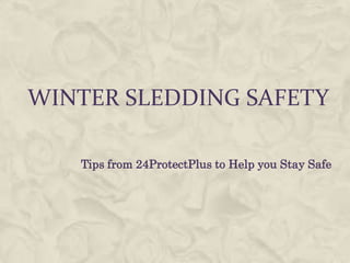 Winter sledding safety Tips from 24ProtectPlus to Help you Stay Safe 