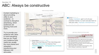 ABC: Always be constructive
Content marketing is
about providing
utility to your
audience – in
contrast to disruptive
advertising, which
audiences are
ignoring more and
more.
Try to provide your
audience with value
in most everything
that you do. Posts
your audience finds
useful are usually
the most shared and
retweeted –
transforming your
followers into
advocates.
Number 15
HOW GOOGLE WORKS
BED BUG IDENTIFICATION CARD
 