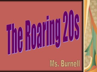 The Roaring 20s Ms. Burnell 