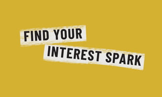INTEREST SPARK
FIND YOUR
 