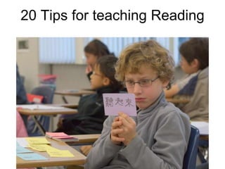 20 Tips for teaching Reading
 