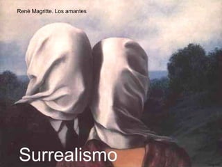11/05/17 Pilar Morollón 1
Surrealismo
René Magritte. Los amantes
 