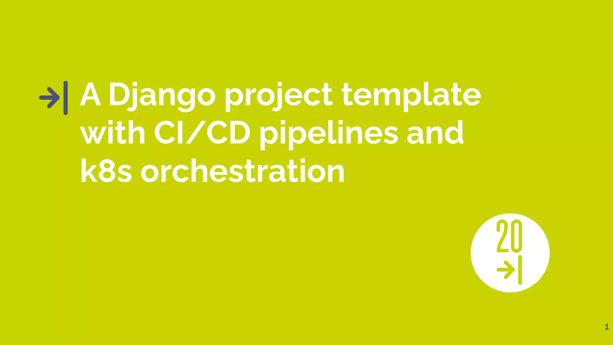 A Django project template with CI/CD pipelines and k8s orchestration | PPT