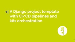 A Django project template with CI/CD pipelines and k8s orchestration