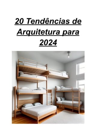 20 Tendências de
Arquitetura para
2024
 